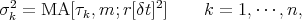  2                  2
σk = MA  [τk,m;r [δt] ]    k = 1,⋅⋅⋅,n,
