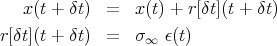    x (t + δt) =  x (t) + r[δt](t + δt)

r [δt](t + δt) =  σ ∞ ϵ(t)
