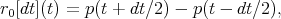 r0[dt](t) = p(t + dt∕2) - p(t - dt∕2),
      